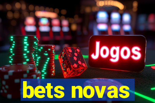 bets novas